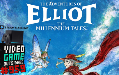 Episode #959 – The Adventures of Elliot – The Millennium Tales, Steam Machine, Gaming News